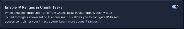 Enable IP Ranges in Chunk Tasks toggle